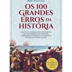 Os 100 Grandes Erros da História de Bill Fawcett
