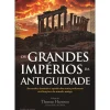 Os Grandes Impérios da Antiguidade de Thomas Harrisson