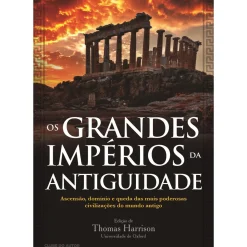 Os Grandes Impérios da Antiguidade de Thomas Harrisson