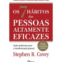 Os 7 Hábitos das Pessoas Altamente Eficazes de Stephen R. Covey
