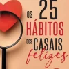 Os 25 Hábitos dos Casais Felizes de Cláudia Morais