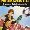 Os Indomáveis F. C. - e Agora, Futebol a Sério de Álvaro Magalhães
