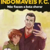 Os Indomáveis F. C. - Não Façam a Bola Chorar de Álvaro Magalhães