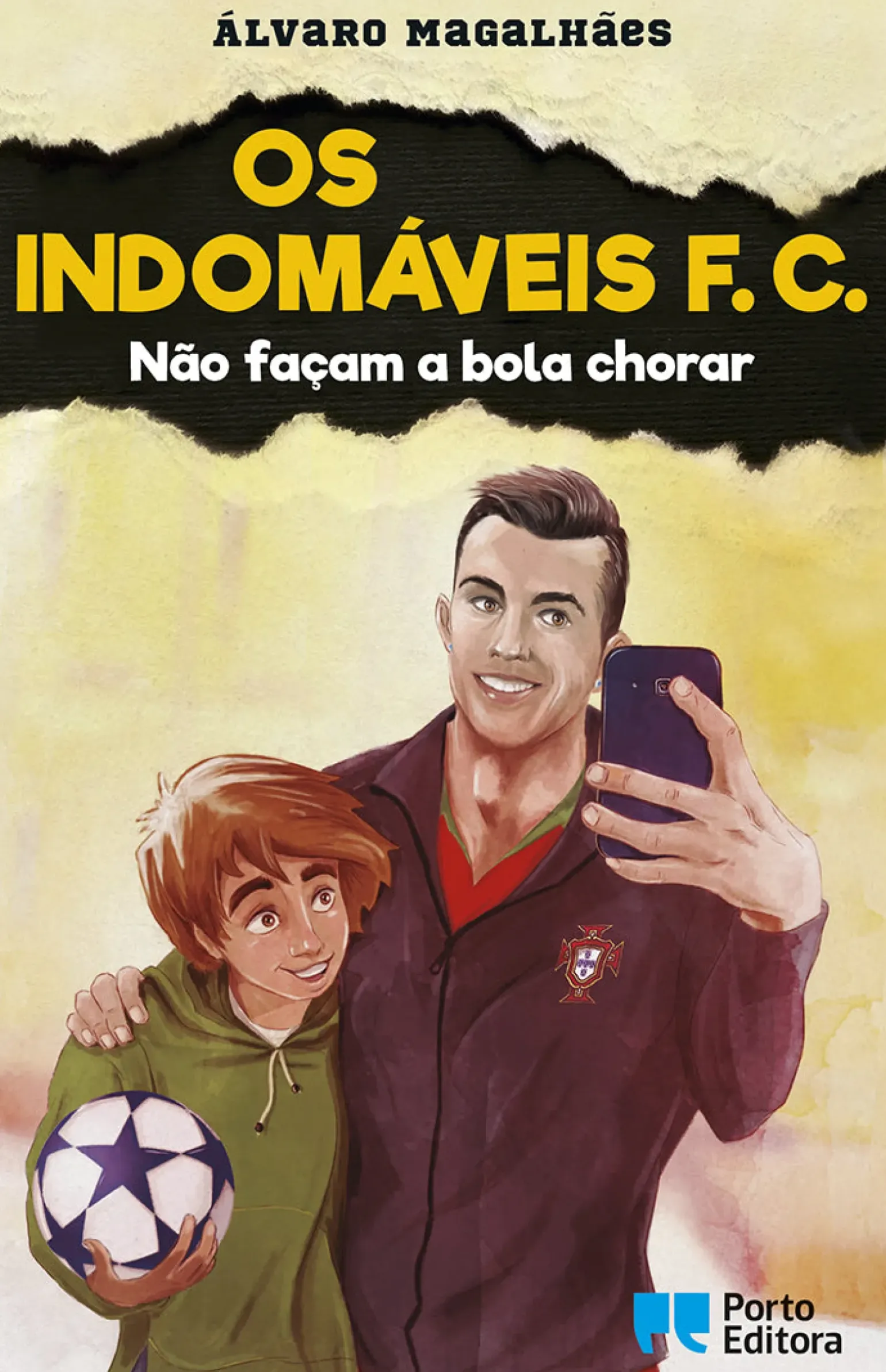 Os Indomáveis F. C. - Não Façam a Bola Chorar de Álvaro Magalhães