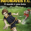 Os Indomáveis F. C. - o Mundo é uma Bola de Álvaro Magalhães