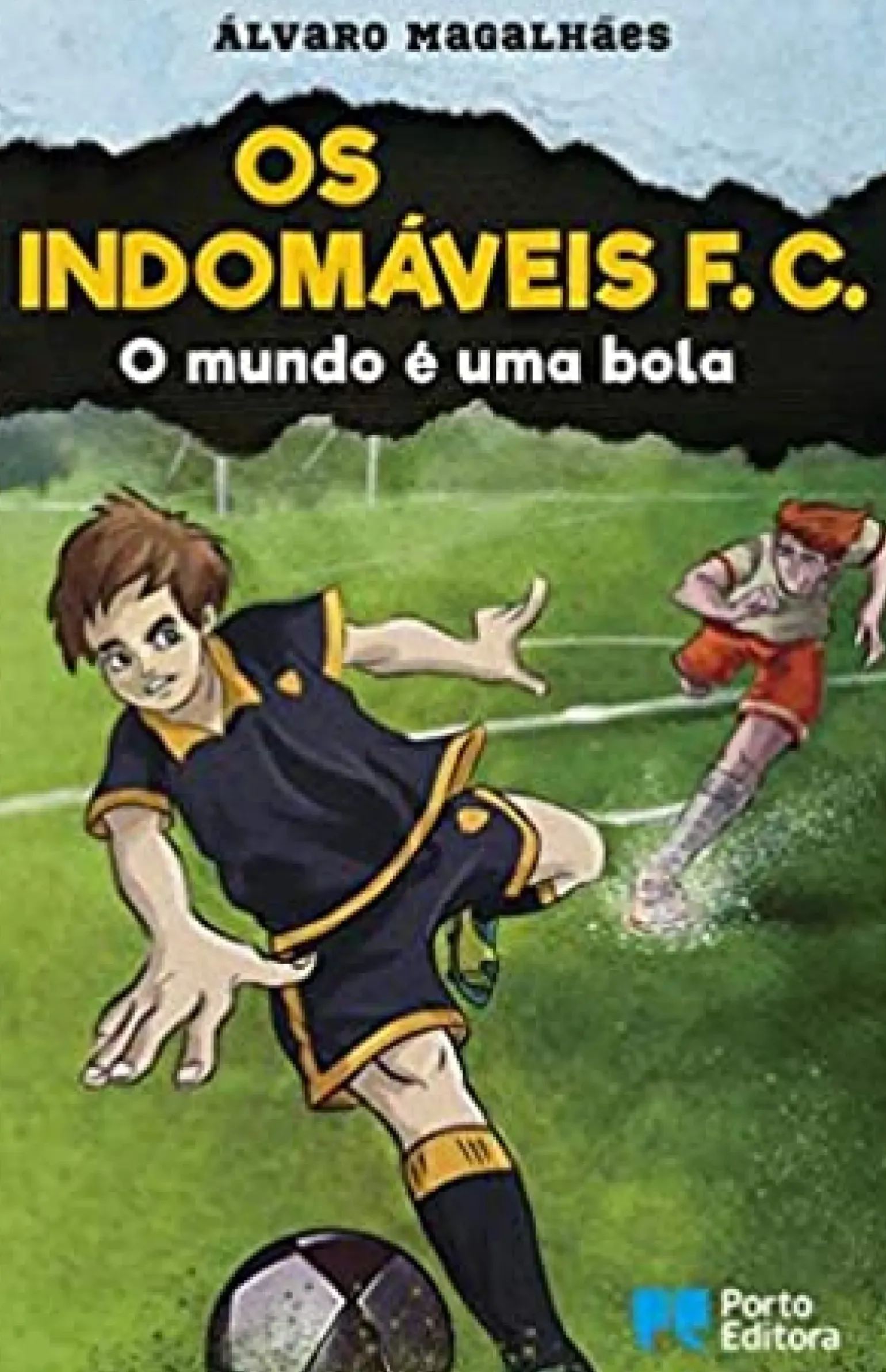 Os Indomáveis F. C. - o Mundo é uma Bola de Álvaro Magalhães