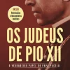 Os Judeus de Pio XII de Johan Ickx - O Verdadeiro Papel do Papa Pacelli