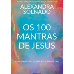 Os 100 Mantras de Jesus de Alexandra Solnado