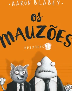 Os Mauzões - Episódio 1 de Aaron Blabey