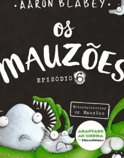 Os Mauzões - Episódio 6 de Aaron BlabeyExtraterrestre Vs. os Mauzões
