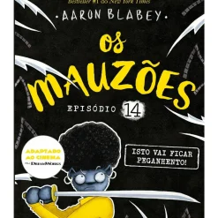 Os Mauzões - Episódio 14: Isto Vai Ficar Peganhento! de Aaron Blabey