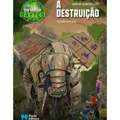 Os Mega B.A.Y.T.E.S. - A Destruição de Sara de Almeida Leite - Livro 4