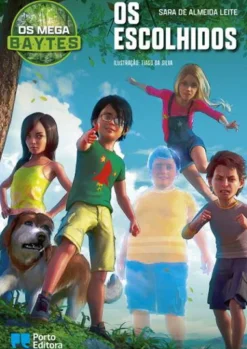 Os Mega B.A.Y.T.E.S. - os Escolhidos de Sara de Almeida Leite - Livro 1