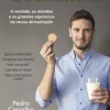 Os Mitos que Comemos de Pedro Carvalho - A Verdade, as Dúvidas e os Grandes Equívocos da Nossa Alimentação