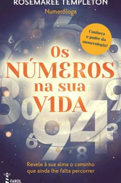Os Números na sua Vida de Rosemaree Templeton - Conheça o Poder da Numerologia!