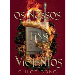 Os Nossos Fins Violentos de Chloe Gong