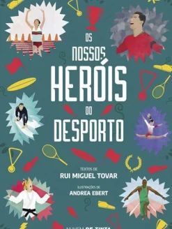 Os Nossos Heróis do Desporto de Rui Miguel Tovar