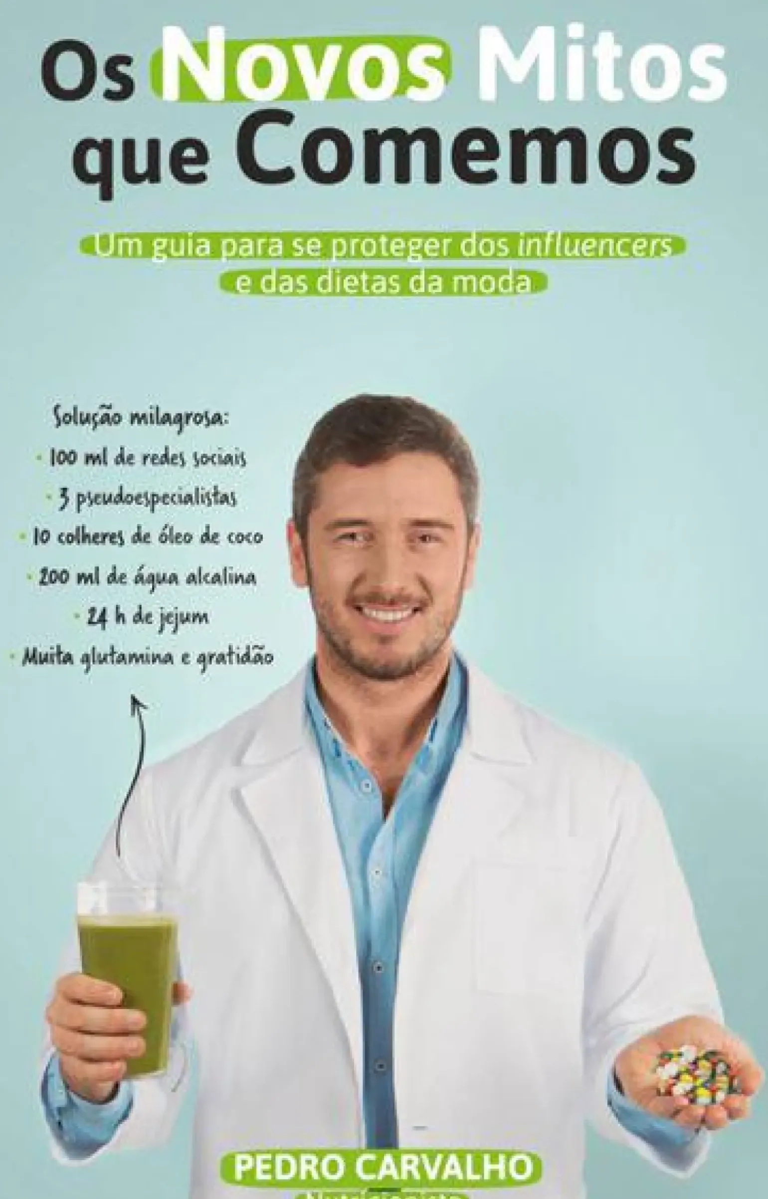 Os Novos Mitos que Comemos de Pedro Carvalho - Um Guia para Se Proteger dos Influencers e das Dietas da Moda