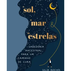 O Sol, o Mar e as Estrelas de Iulia Bochis