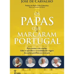 Os Papas que Marcaram Portugal de José de Carvalho