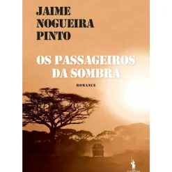 Os Passageiros da Sombra de Jaime Nogueira Pinto
