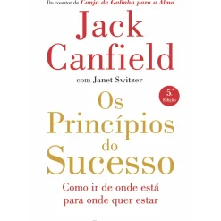 Os Princípios do Sucesso de Jack Canfield, Janet Switzer