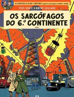 Os Sarcófagos do 6º Continente - Tomo 1 de Yves Sente - Blake e Mortimer N.º 16
