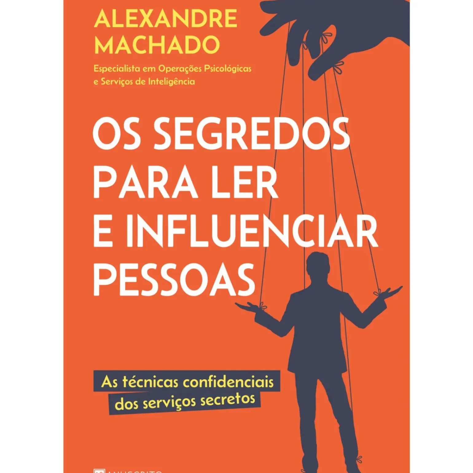 Os Segredos para Ler e Influenciar Pessoas de Alexandre Machado