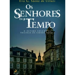 Os Senhores do Tempo de Eva Garcia Sáenz de Urturi