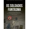 Os Soldados Fantasma de José Manuel Barata-Feyo