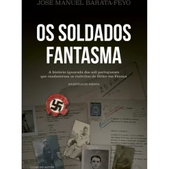 Os Soldados Fantasma de José Manuel Barata-Feyo