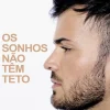 Os Sonhos Não Têm Teto de David Carreira