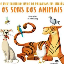 Os Sons dos Animais de Anna Lang - O Meu Primeiro Livro de Palavras em Inglês