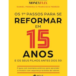 Os 1ºs Passos para Se Reformar em 15 Anos de Daniel Pereira e Francisco Ferrão