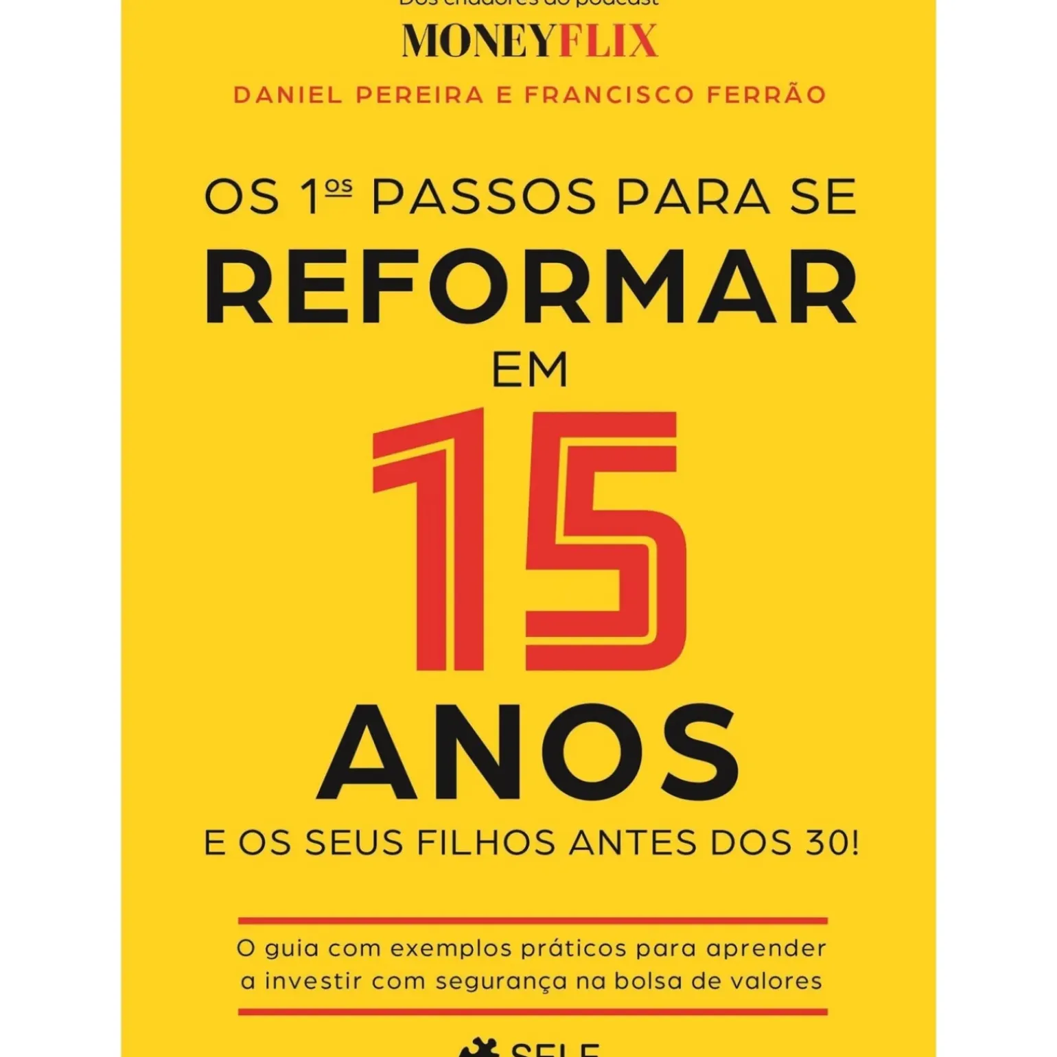 Os 1ºs Passos para Se Reformar em 15 Anos de Daniel Pereira e Francisco Ferrão