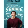 Os Teus Sonhos Não Têm Limites de Diogo Costa