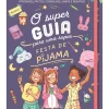 O Super Guia para uma Super Festa de Pijama de Aurore Meyer