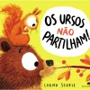 Os Ursos Não Partilham! de Lorna Scobie