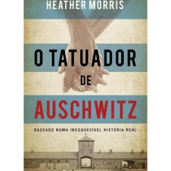 O Tatuador de Auschwitz de Heather Morris