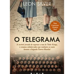 O Telegrama: de Leon Silver - A Incrível História Verídica de um Soldado Polaco Judeu