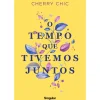 O Tempo que Tivemos Juntos de Cherry Chic