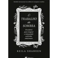 O Trabalho da Sombra de Keila Shaheen