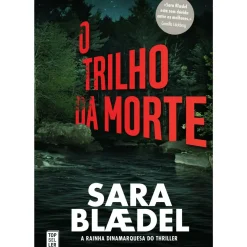 O Trilho da Morte de Sara Blædel