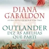 Outlander - Diz às Abelhas que Parti (volume 1) de Diana Gabaldon