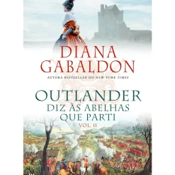 Outlander Nº 9 - Diz às Abelhas que Parti (volume 2) de Diana Gabaldon