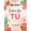 Outra Vez Tu - Tu #1 de Alice Kellen