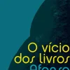O Vício dos Livros de Afonso Cruz