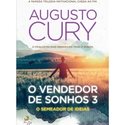 O Vendedor Sonhos 3 - o Semeador de Ideias de Augusto Cury