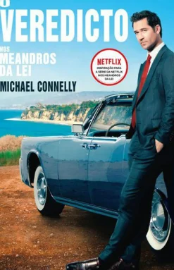 O Veredicto de Michael Connelly - Nos Meandros da Lei
