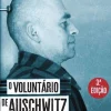 O Voluntário de Auschwitz de Witold Pilecki - Uma História Real de Coragem sem Limites (3ª Edição)